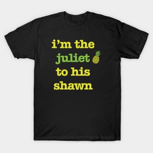 Juliet to his Shawn T-Shirt